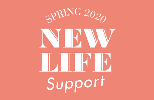 SPRING 2020 NEW LIFE Support
