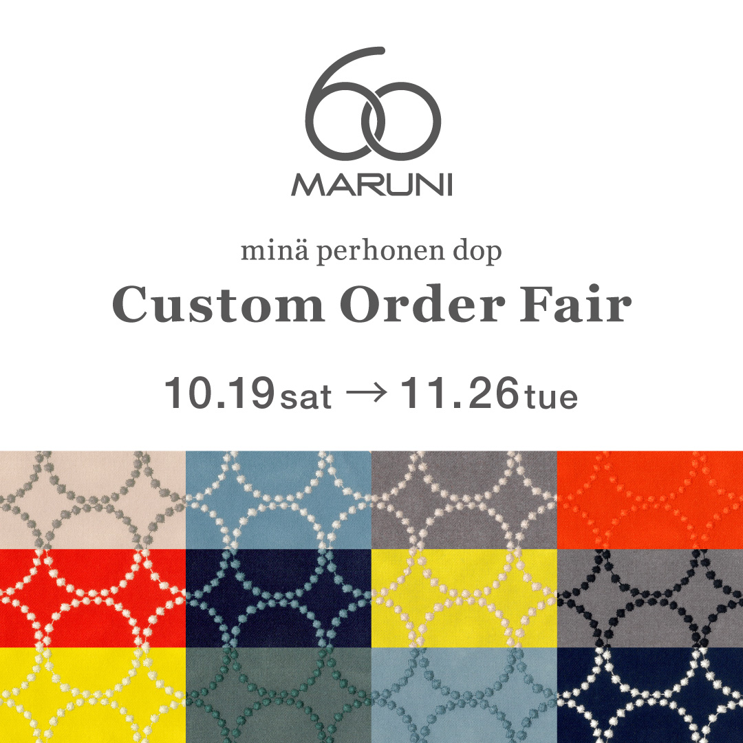 MARUNI60 -minä perhonen dop- Custom Order Fair 10/19～11/26