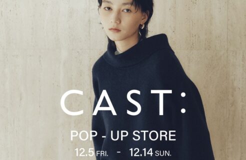 【CAST:】POP-UP STORE 明日より開催！