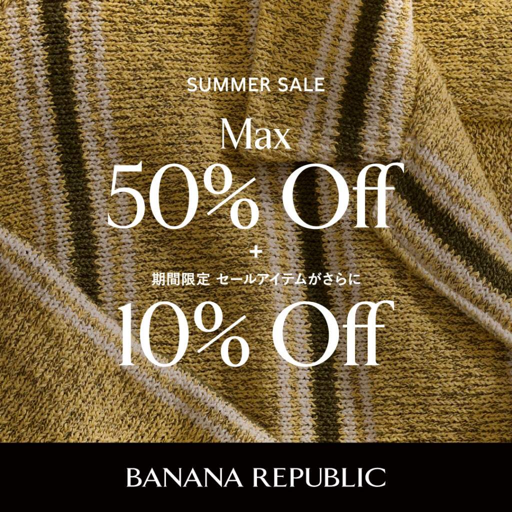 BANANA REPUBLIC　MAX50％OFF＋10％OFF