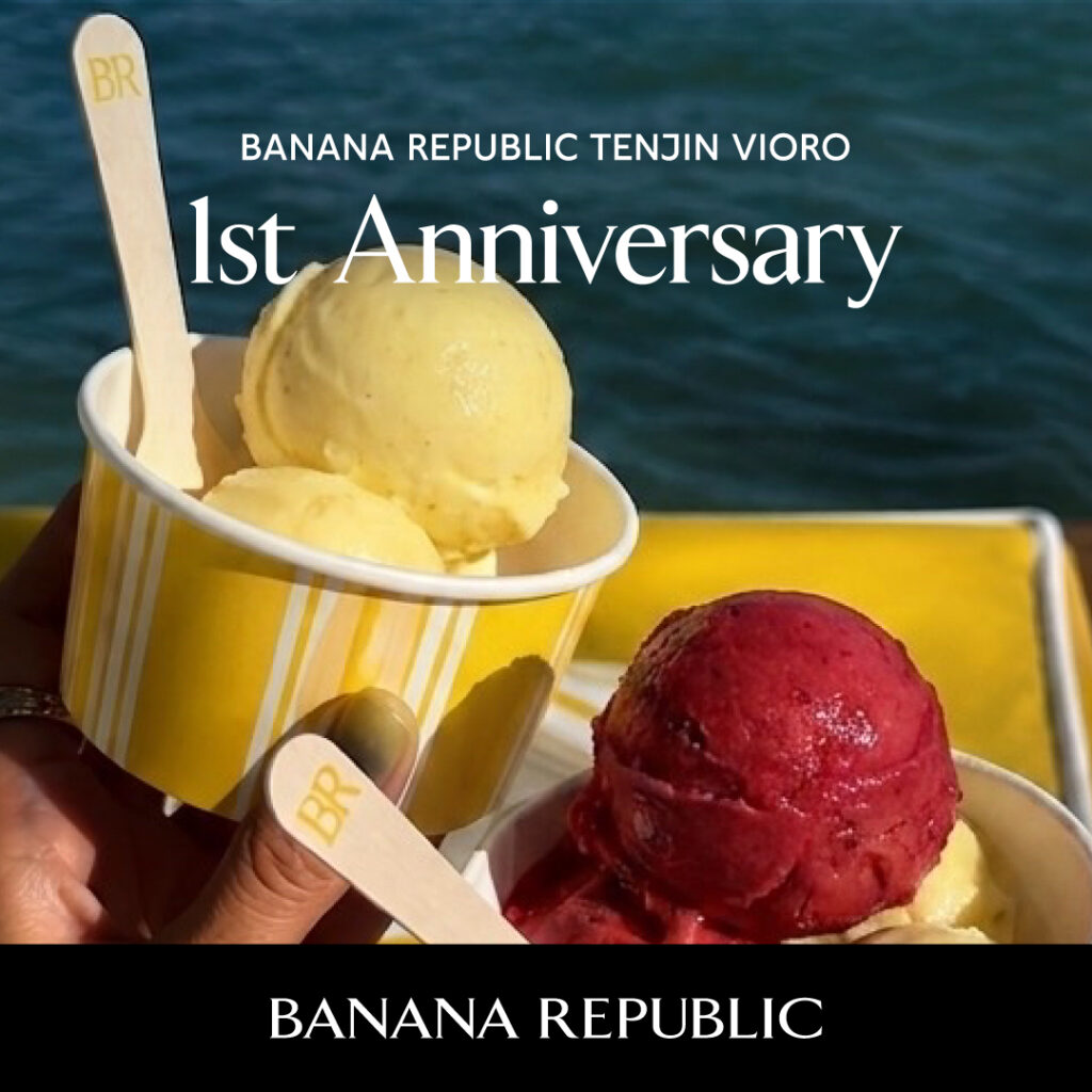 BANANA　REPUBLIC　1st Anniversary