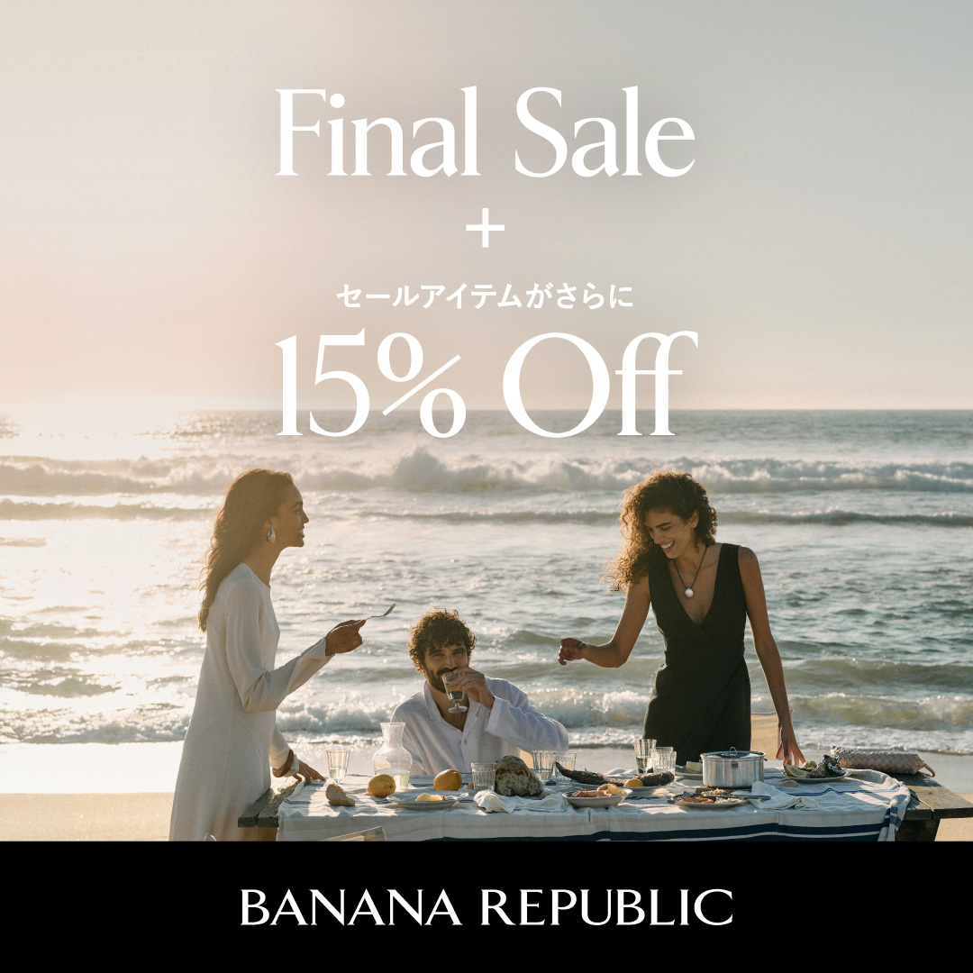 BANANA REPUBLIC　FINAL SALE＋15％OFF