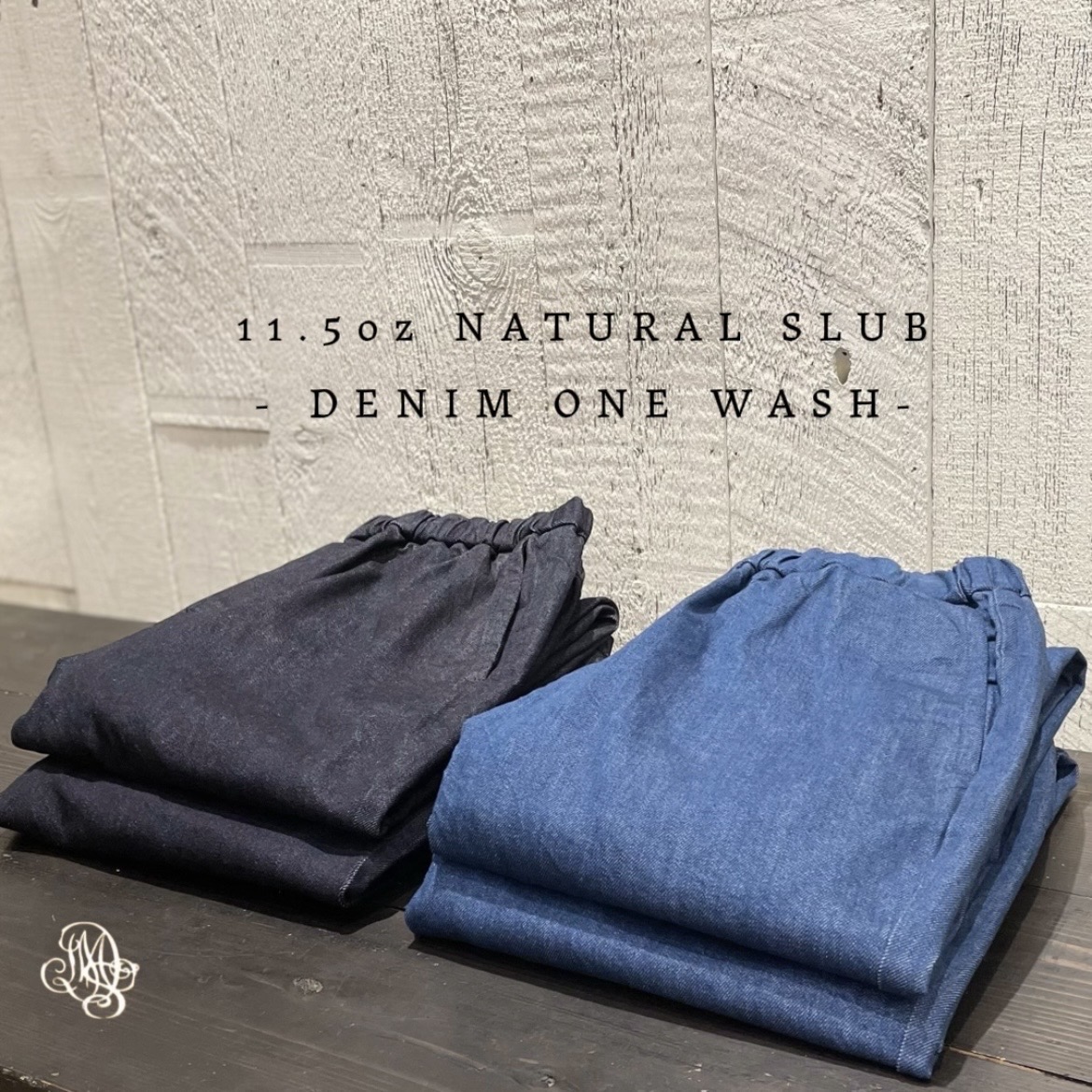 “maison de soil” 11.5oz NATURAL SLUB DENIM ONE WASH